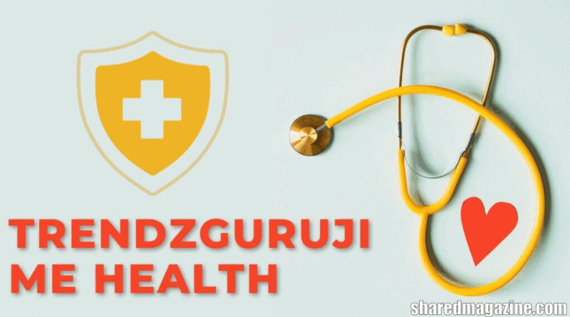 trendzguruji.me health