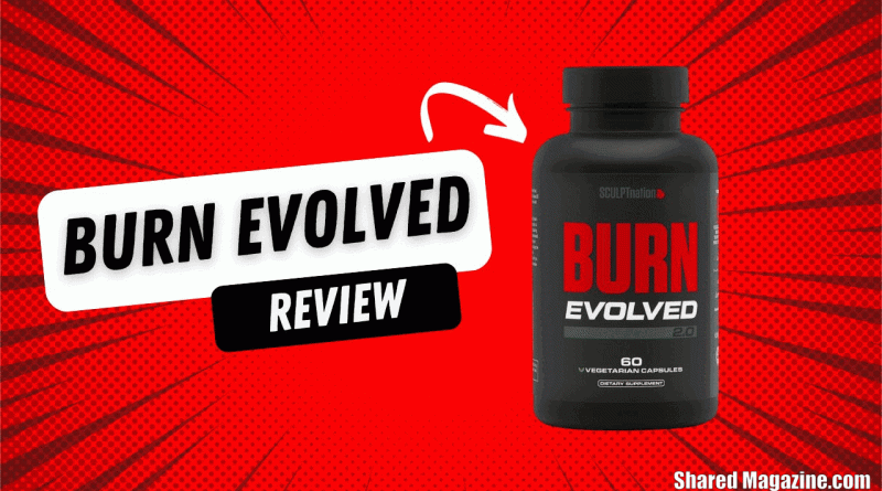 burn evolved reviews