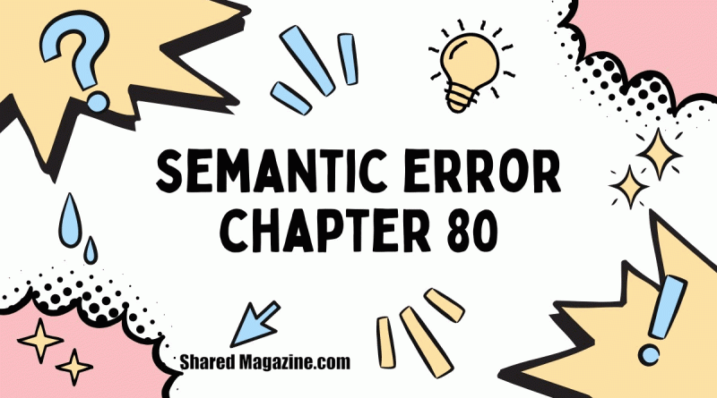 Semantic errors chapter 80