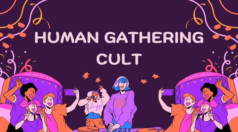 the human gathering cult